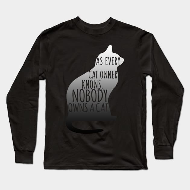 As Every Cat Owner Knows, Nobody Owns A Cat Long Sleeve T-Shirt by VintageArtwork